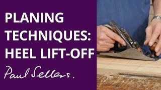 Planing Techniques: Heel Lift-off | Paul Sellers