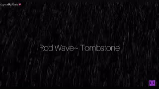 Tombstone~Rod Wave Lyrics