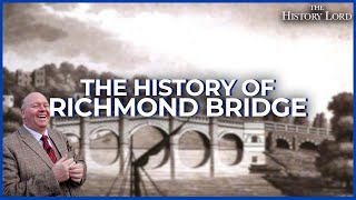 The History Of Richmond Bridge