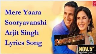 Mere Yaara Lyrics Song | Arjit Singh Neeti mohan | Sooryavanshi | Akshay Kumar Katrina Kaif