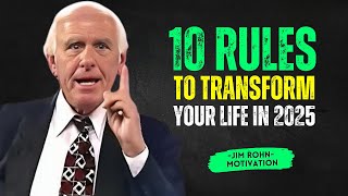 10 Rules to Transform Your Life in 2025 | Jim Rohn Motivational Speech