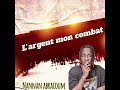 nannan abracoum mr 27 l’argent mon combat