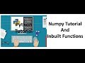 Tutorial 4 - Numpy and Inbuilt Functions Tutorial