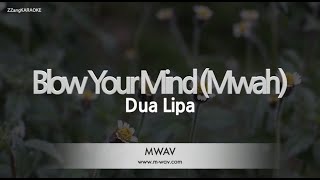 Dua Lipa-Blow Your Mind (Mwah) (Melody) [ZZang KARAOKE]