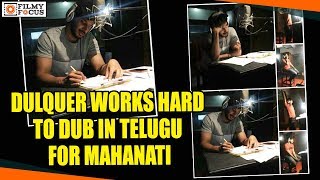Dulquer's Homework And Works Hard To dub In Telugu For Mahanati Movie - Filmyfocus.com