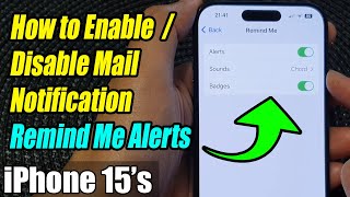 iPhone 15/15 Pro Max: How to Enable/Disable Mail Notification Remind Me Alerts