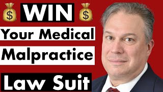 MEDICAL MALPRACTICE: 3 THINGS YOU NEED TO WIN YOUR CASE