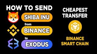 How to send SHIBA INU from Binance to Exodus on Binance Smart Chain (CHEAPEST WAY)