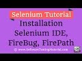 How to Download and Install Selenium IDE, Fire Bug, and Fire Path