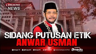 BREAKING NEWS - Sidang Putusan MKMK Terhadap Anwar Usman Atas Pelanggaran Etik