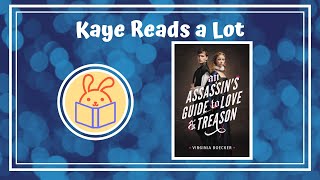 Kaye Reads a Lot: An Assassin's Guide to Love and Treason by Virginia Boecker