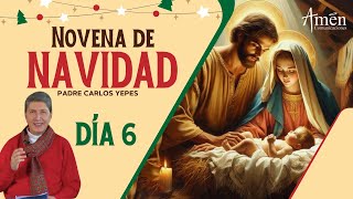 Día 6 Novena Navidad  #PadreCarlosYepes #NovenaNavidad #NovenaAguinaldos #Navidad2024