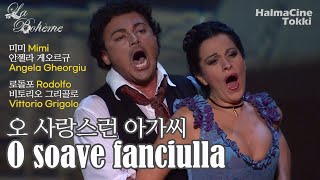 [O soave fanciulla] Opera La Boheme - Vittorio Grigolo, Angela Gheorghiu안젤라게오르규 [오 사랑스런 아가씨] 오페라 라보엠