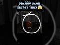 Granny Game Secret Trick 😱 Granny Chapter 1 #granny #glitch #tricks #youtubeshorts