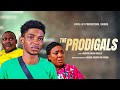 THE PRODIGALS (LATEST MOVIE) || FAITHLIFT TV