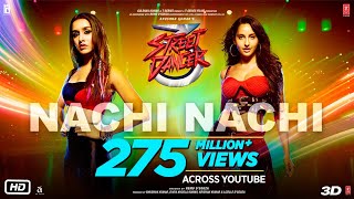 Nachi Nachi: Street Dancer 3D |Varun D, Shraddha K, Nora F| Neeti M,Dhvani B,Millind G | SachinJigar
