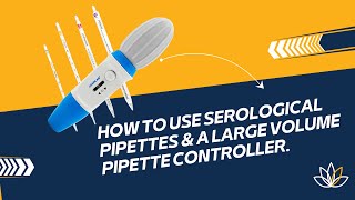 How to use Serological Pipettes & a Large Volume Pipette Controller. | JOANLAB Brightpack