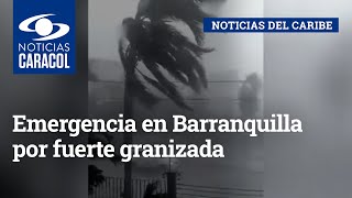 Emergencia en Barranquilla por fuerte granizada: reportan que varias casas resultaron destechadas
