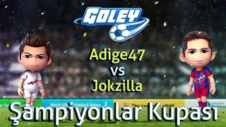 Goley Joygame - Şampiyonlar Kupası - Adige47 vs Jokzilla