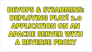 DevOps & SysAdmins: Deploying play! 2.0 application on an apache server with a reverse proxy