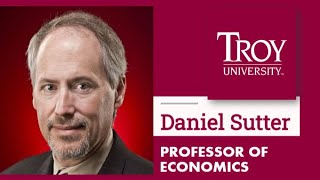 INTERVIEW WITH Daniel Sutter - Professor of Economics - Troy University