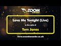 Tom Jones - Love Me Tonight (Live) - Karaoke Version from Zoom Karaoke