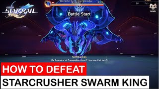[Easy Guide] How to defeat Starcrusher Swarm King | Honkai Star Rail