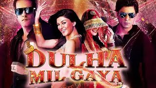 Dulha Mil Gaya Full Movie Indo | Fardeen Khan | Sushmita Sen | Shahrukh Khan | Ishita Sharma | Tara