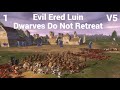 DaC V5 - Evil Ered Luin 1: Dwarves Do Not Retreat