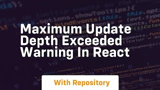 Maximum update depth exceeded warning in react