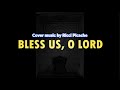 BLESS US, O LORD (Villanueva) 