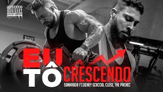 Sonhador Feat. Sidney Scaccio, CLOSE, The Pachec - Eu tô crescendo (Dope.Prod)