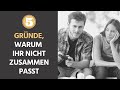 5 Gründe dafür, dass du und dein Partner nicht zusammen passen