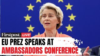 LIVE: European Commission's Ursula von der Leyen Delivers Speech at EU Ambassadors Conference | N18G