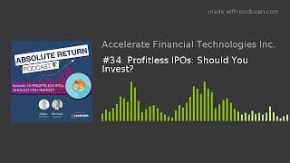 #34: Profitless IPOs: Should You Invest?