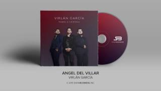 Virlan Garcia - Angel Del Villar [ Audio]