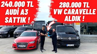 280.000 TL VOLKSWAGEN CARAVELLE ALDIK ! Audi A3 Sattık !