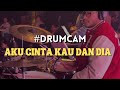 Eka Daniel - AKU CINTA KAU DAN DIA | Drum Cam DVM