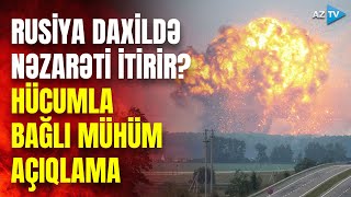 “Rusiyaya hücum edən naməlum dronlar, mühüm obyektlərdə partlayışlar...” – Nələr baş verir?