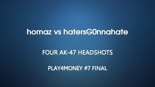 PLAY4MONEY #7 Final - HOMAZ vs hatersG0nnahate