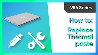 V56 Series: How to replace the thermal paste