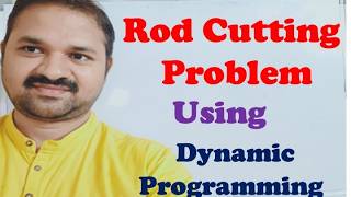 Rod Cutting Problem using Dynamic Programming || DAA || Data Structures And Algorithms