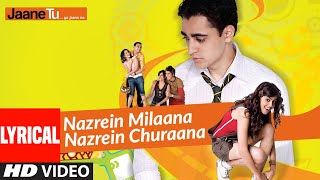Lyrical: Nazrein Milaana Nazrein Churaana | Jaane Tu Ya Jaane Na | Imran Khan | Genelia D'Souza