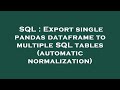 SQL : Export single pandas dataframe to multiple SQL tables (automatic normalization)
