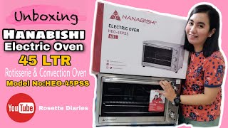 HANABISHI ELECTRIC OVEN | 45L | HEO-45PSS | ROSETTE DIARIES UNBOXING