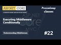 #22 Executing middleware conditionally | Understanding Middleware | ASP.NET Core MVC Course