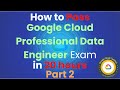 #2 How to Pass Google Cloud Certified Professional Data Engineer in 20 hours  - Part 2