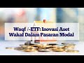 Waqf i-ETF: Inovasi Aset Wakaf Dalam Pasaran Modal