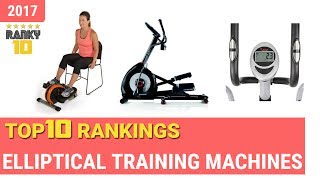Elliptical Training Machines Top 10 Rankings, Reviews 2017 & Buying Guides