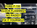 Ford F-150 Radio / Stereo Not Working, Clock Blinking / Flashing - 2010 & Up- DIY Fix